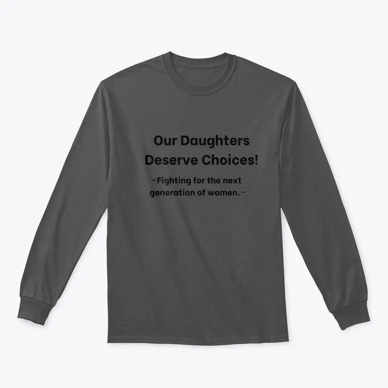 Our Daughters Deserve Choices!