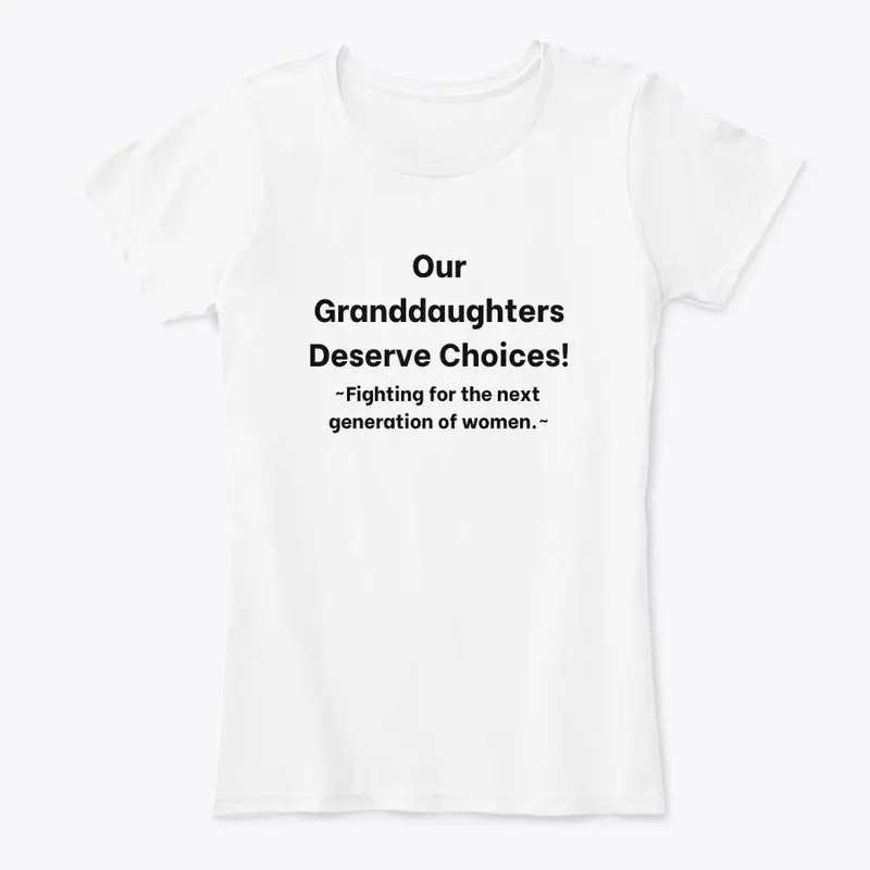 Our Granddaughters Deserve Choices